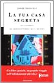 La tua casa segreta. Alla scoperta del mondo invisibile che ci circonda book