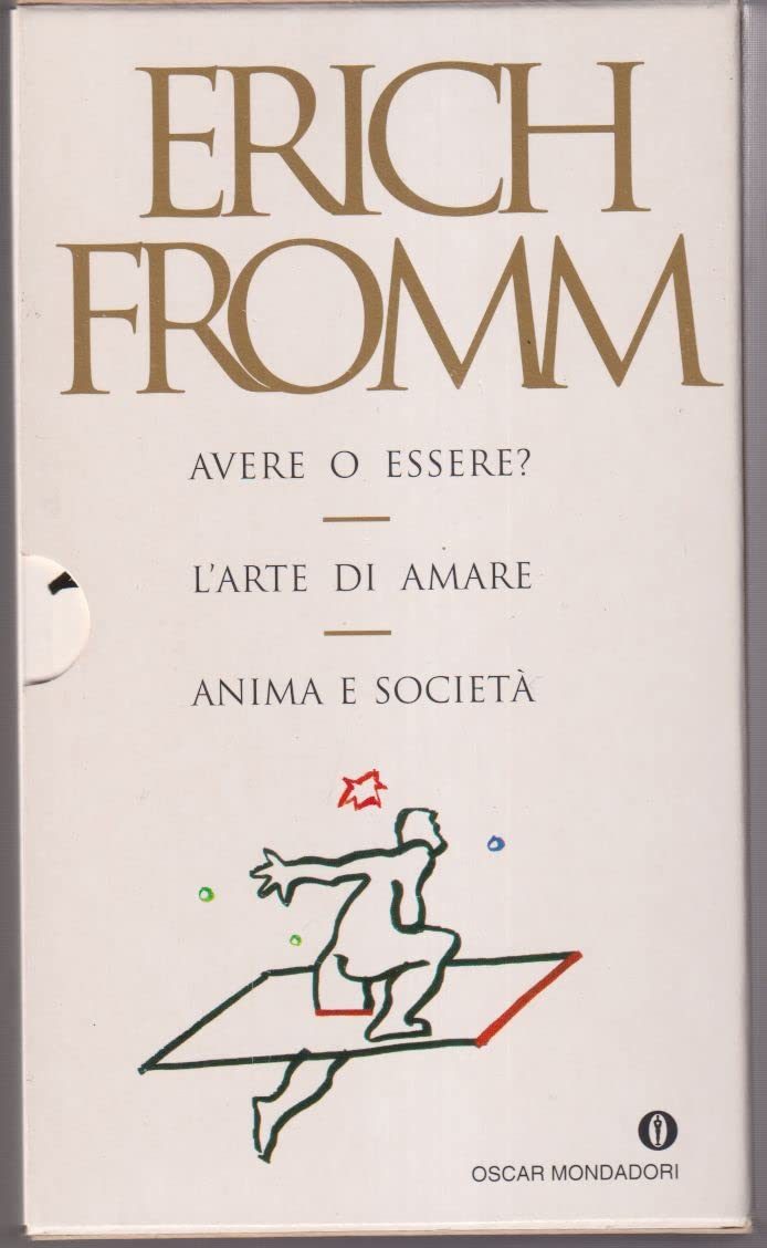 Avere o essere-L'arte di amare-Anima e società book