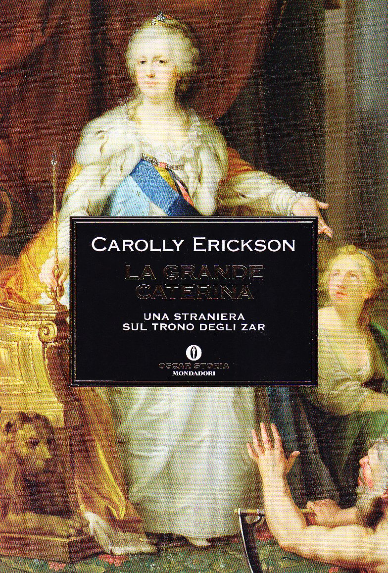 La grande Caterina. Una straniera sul trono degli zar (Oscar storia, Band 118) Politics & Society Books