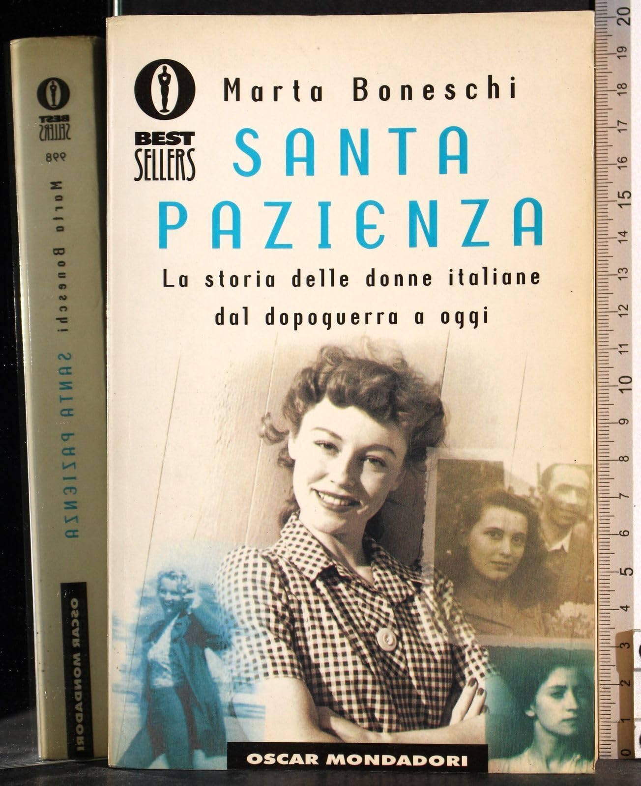 Santa pazienza. La storia delle donne italiane dal dopoguerra a oggi (Oscar bestsellers, Band 998) Books