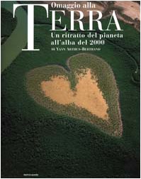 Omaggio alla Terra. Un ritratto del pianeta all'alba del 2000. Ediz. illustrata book