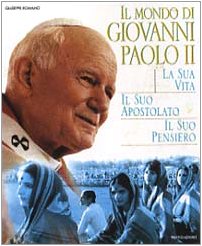 Giovanni Paolo II. La sua vita, il suo pensiero, il suo apostolato nel mondo (Spiritualità, Band 5) Politics & Society Books