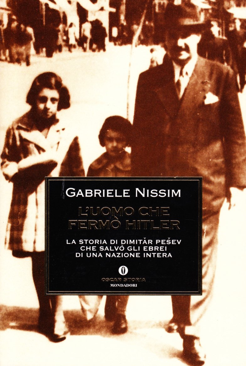L'uomo che fermò Hitler. La storia di Dimitar Pesev che salvò gli ebrei di una nazione intera (Oscar storia, Band 198) Religion & Esotericism