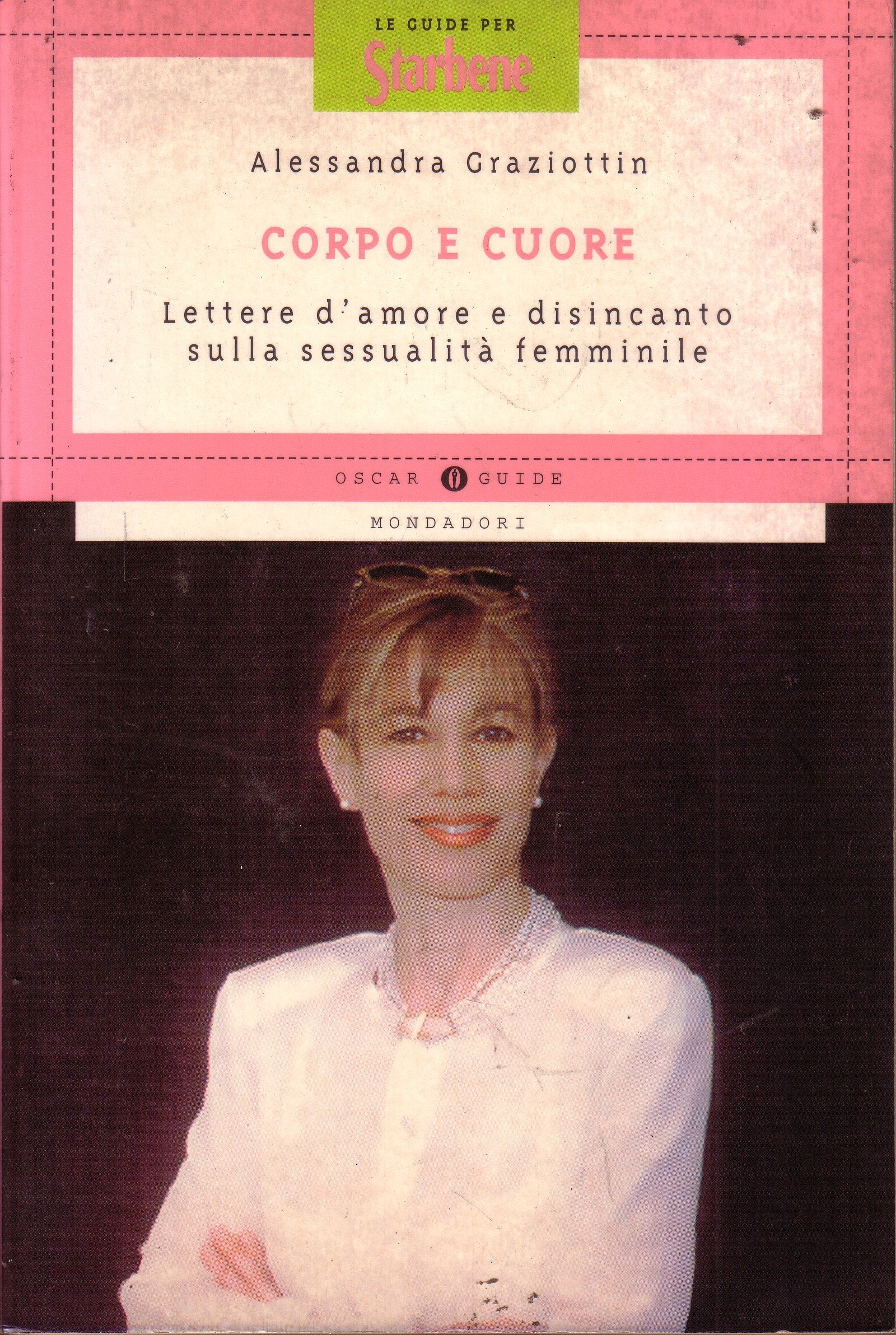 Corpo e cuore: lettere d'amore e disincanto sulla sessualità femminile (Oscar guide) Psychology