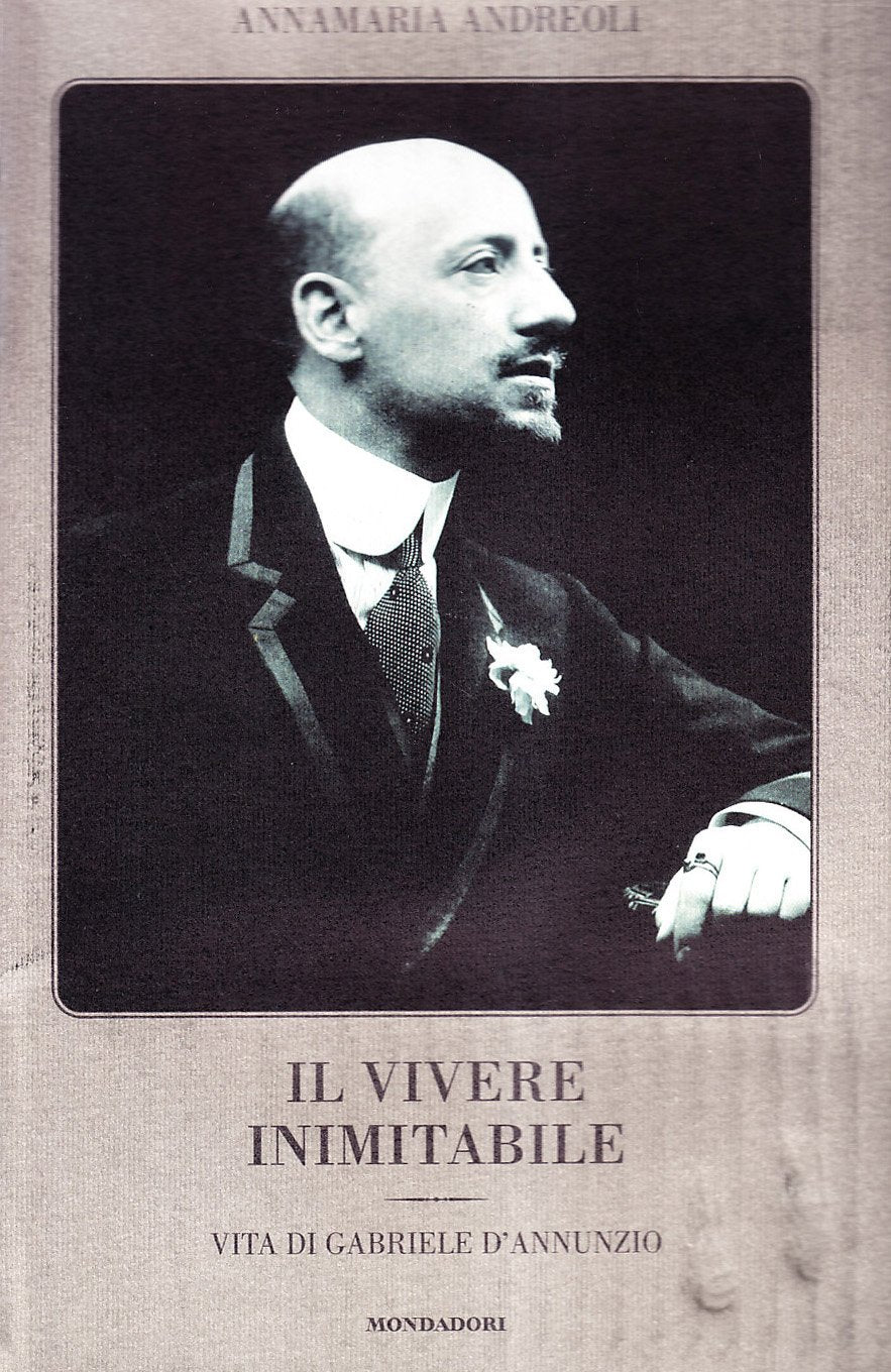 Il vivere inimitabile. Vita di Gabriele D'Annunzio (Varia) Contemporary literature