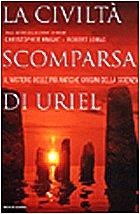 La civiltà scomparsa di Uriel. Il mistero delle più antiche origini della scienza (I grandi misteri, Band 6) Books