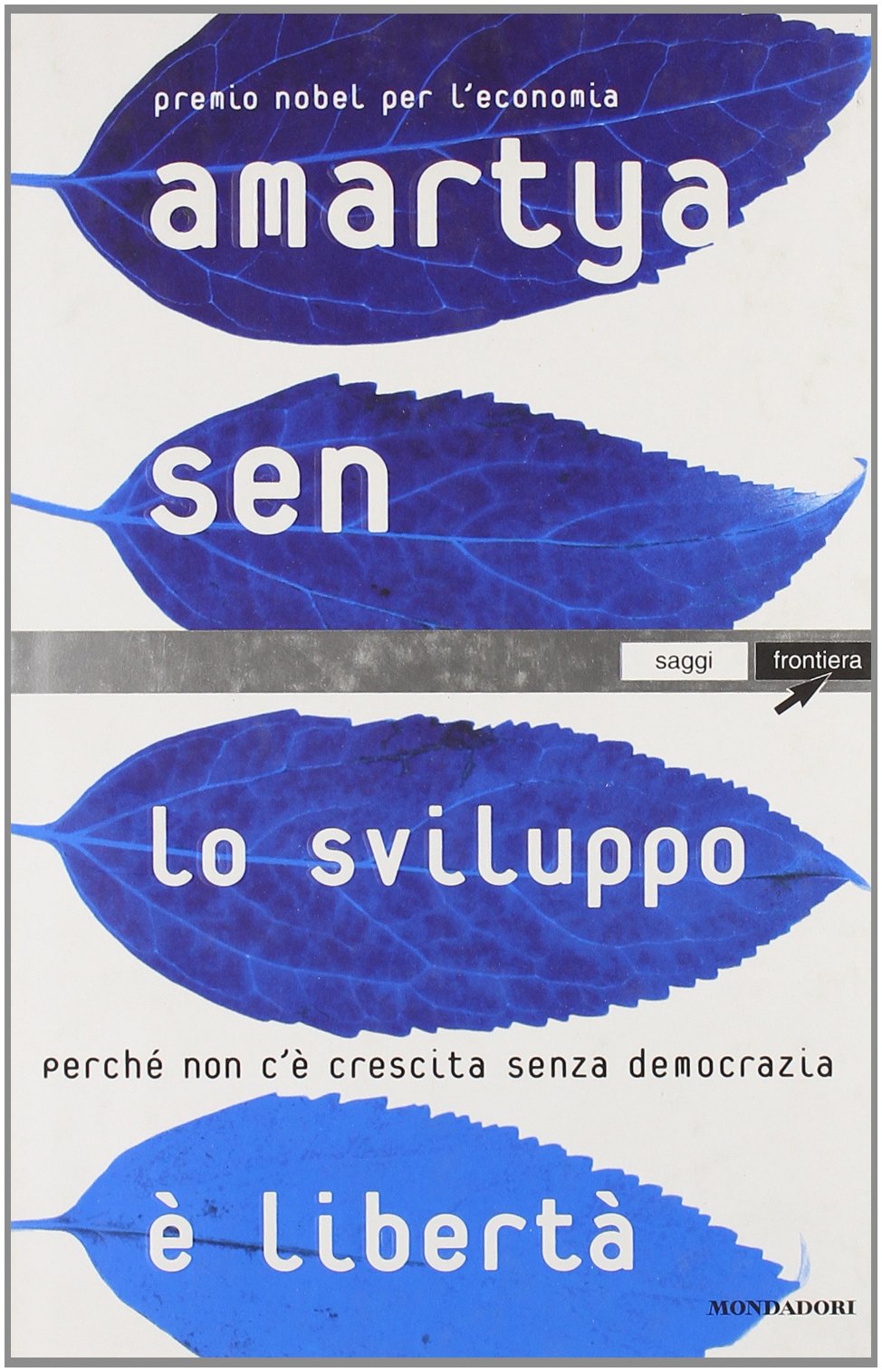 Lo sviluppo è libertà. Perché non c'è crescita senza democrazia (Saggi) Business, Finance & Career