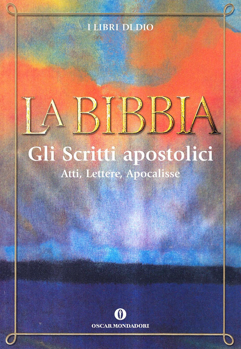 La Bibbia. Gli scritti apostolici (Vol. 6) (Oscar varia) Religion & Esotericism