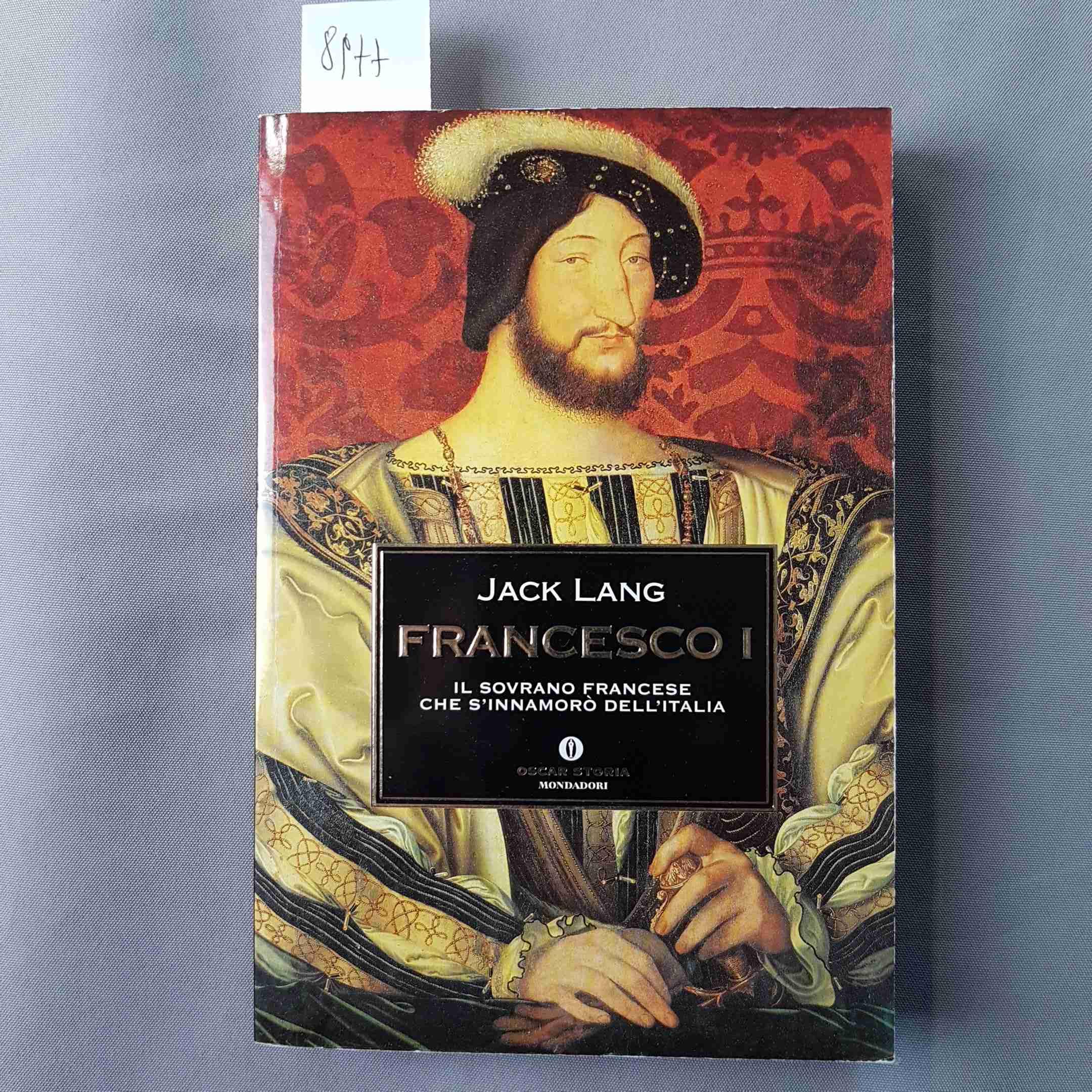 Francesco I. Il sogno italiano (Oscar storia, Band 207) Memories