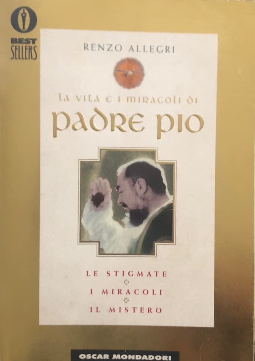 La vita e i miracoli di padre Pio (Oscar bestsellers, Band 1050) Politics & Society
