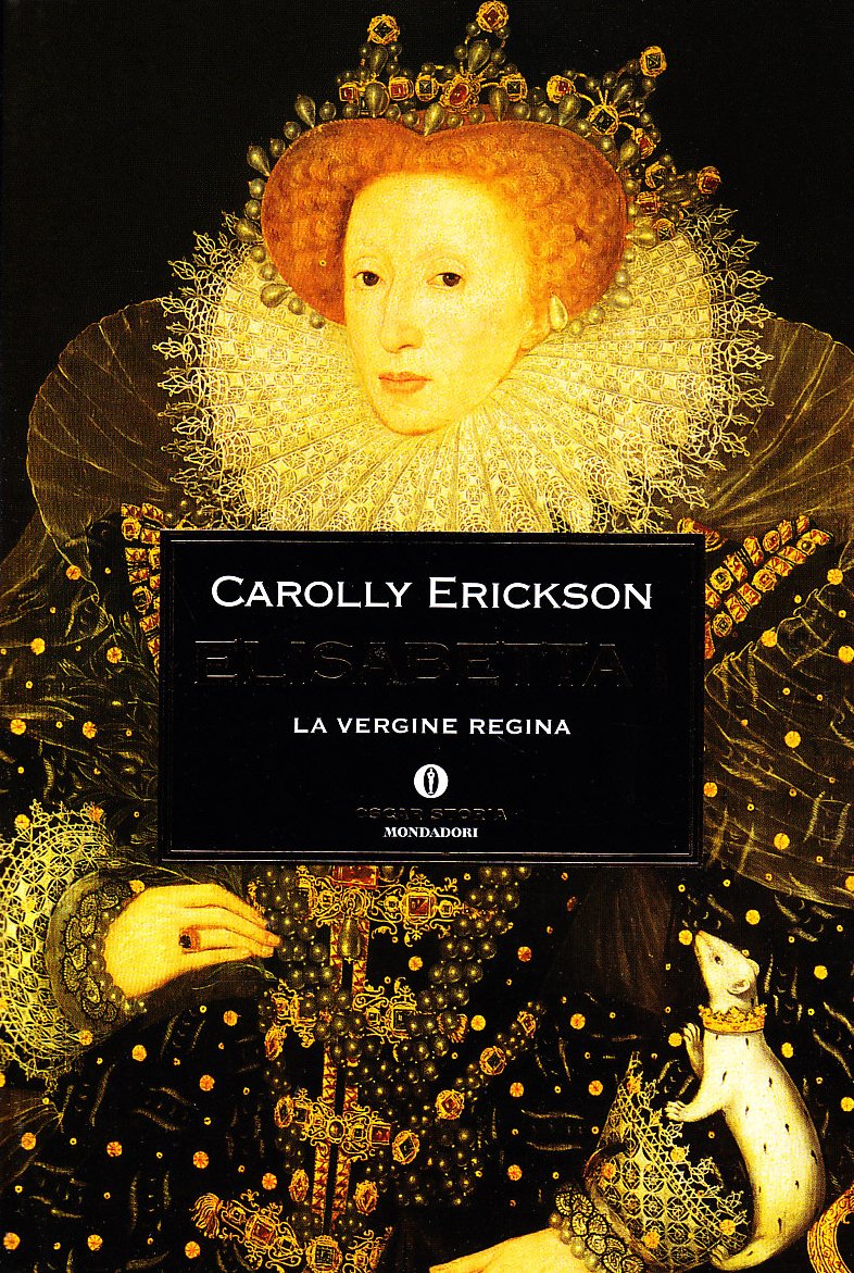 Elisabetta I. La vergine regina (Oscar storia, Band 213) Politics & Society