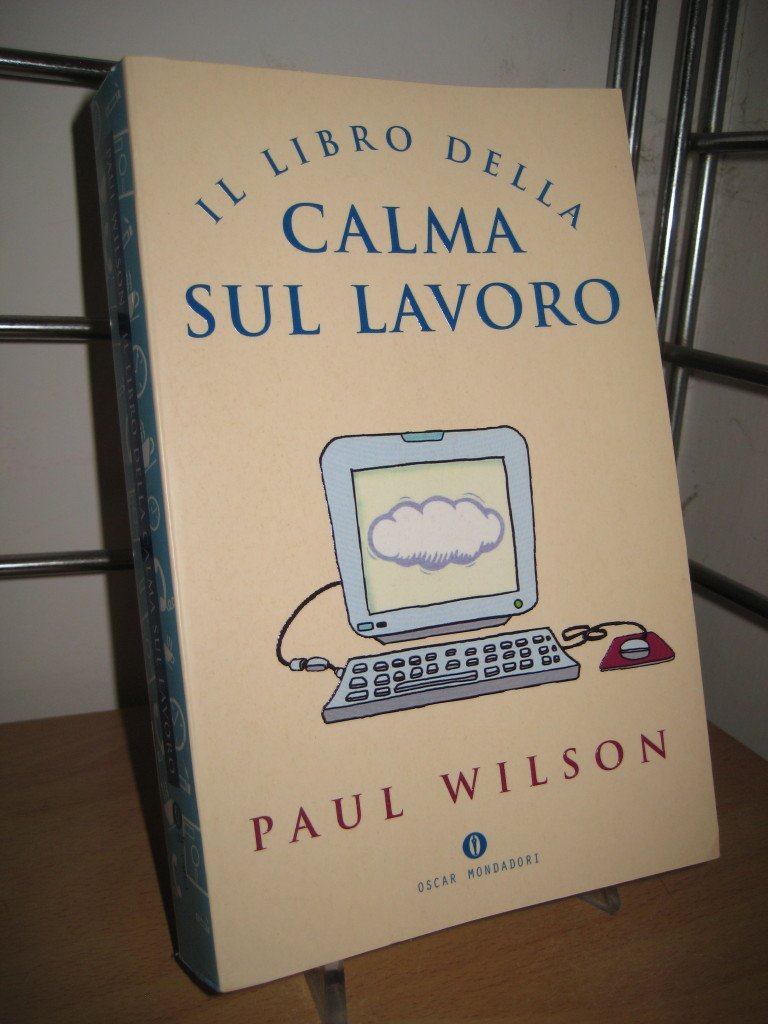 Il libro della calma sul lavoro (Oscar varia, Band 1747) Business, Finance & Career