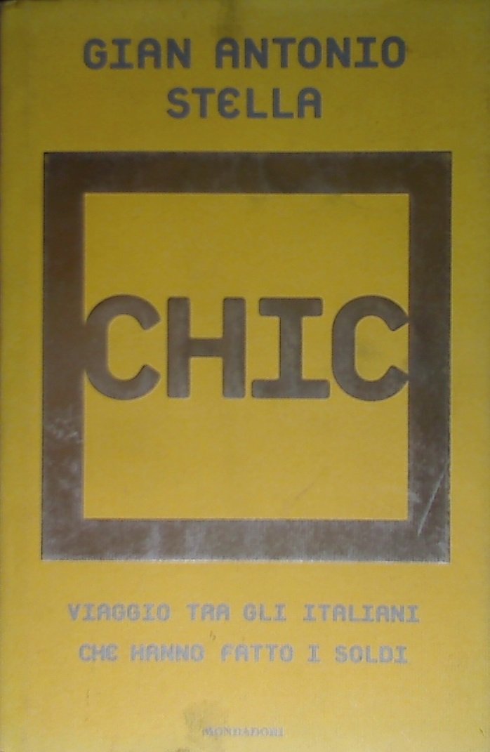 Chic. Viaggio tra gli italiani che hanno fatto i soldi (Frecce, Band 21) Books