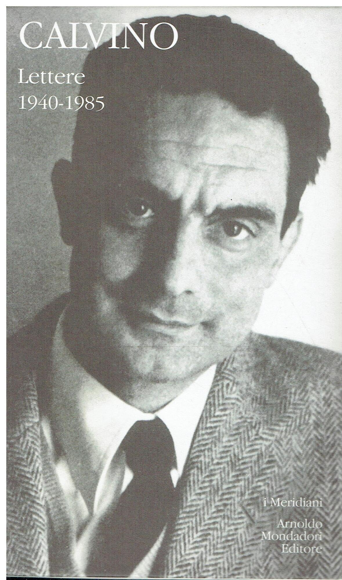 Lettere 1940-1985 (I Meridiani) Essays & Short Stories