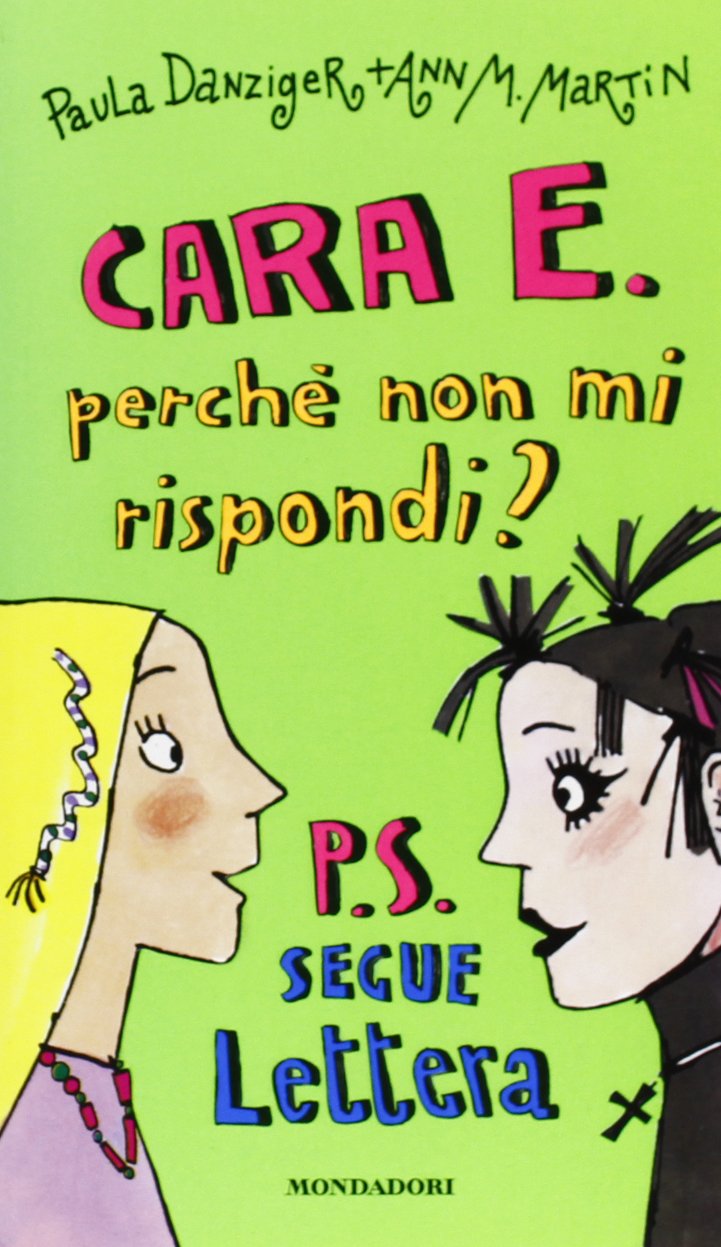 Cara E. , perché non mi rispondi? P. S. Segue lettera (Ragazzine, Band 36) Books
