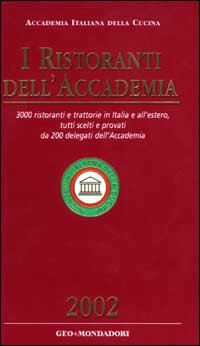 I Ristoranti dell'Accademia 2002 (Le guide Mondadori) Leisure, Home & Garden