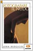 Fotografare il nudo. Ediz. illustrata (Illustrati. Varia di paperback, Band 23) Photography