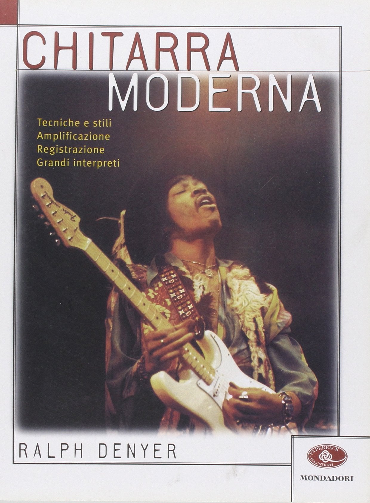 Chitarra moderna. Tecniche e stili, amplificazione, registrazione, grandi interpreti book