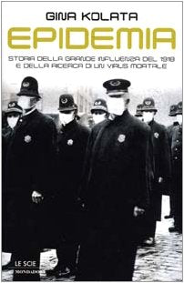 Epidemia. Storia della grande influenza del 1918 e della ricerca di un virus mortale book