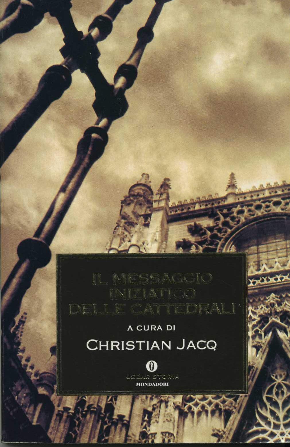 Il messaggio iniziatico delle grandi cattedrali (Oscar storia, Band 222) Politics & History