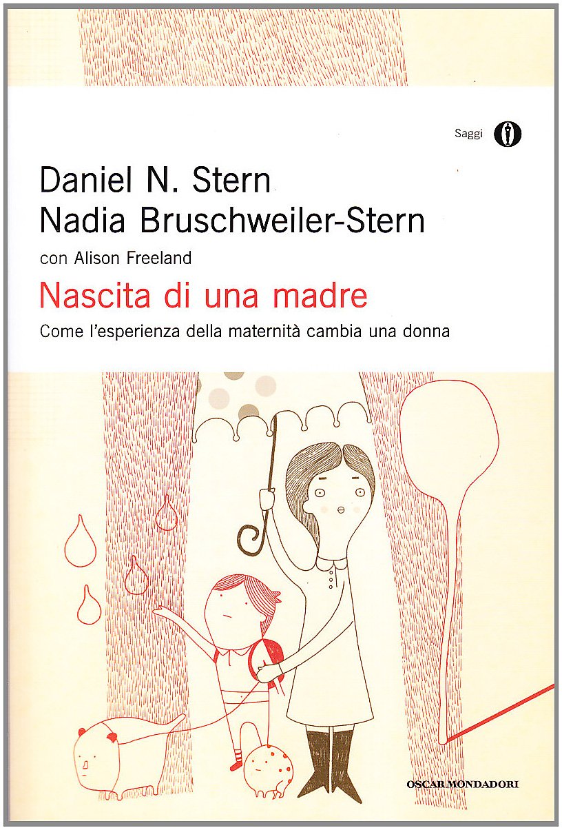 Nascita di una madre. Come l'esperienza della maternità cambia una donna (Oscar saggi, Band 667) Parents & Children