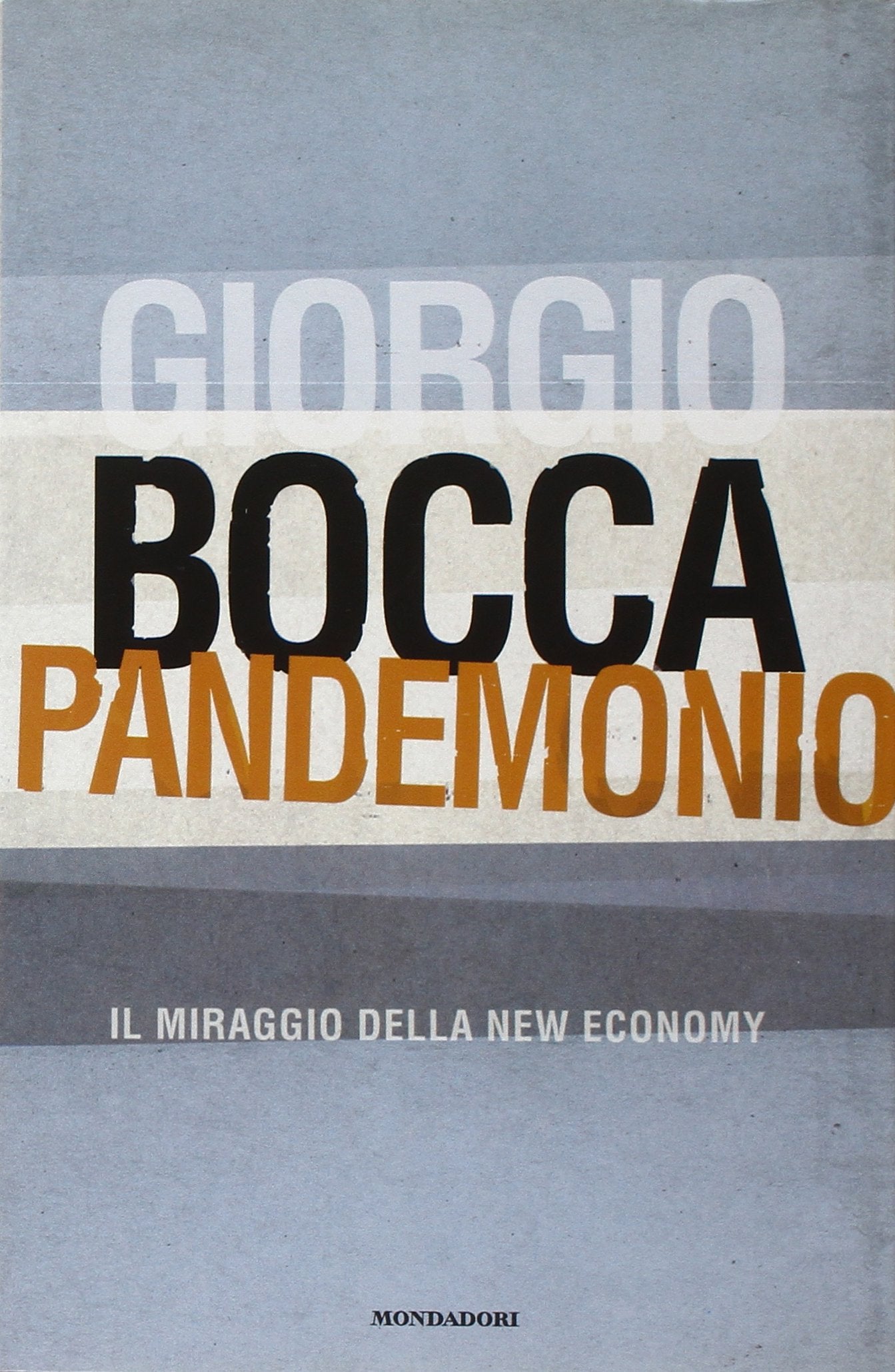 Pandemonio. Il miraggio della new economy (I libri di Giorgio Bocca, Band 5) Business, Finance & Career
