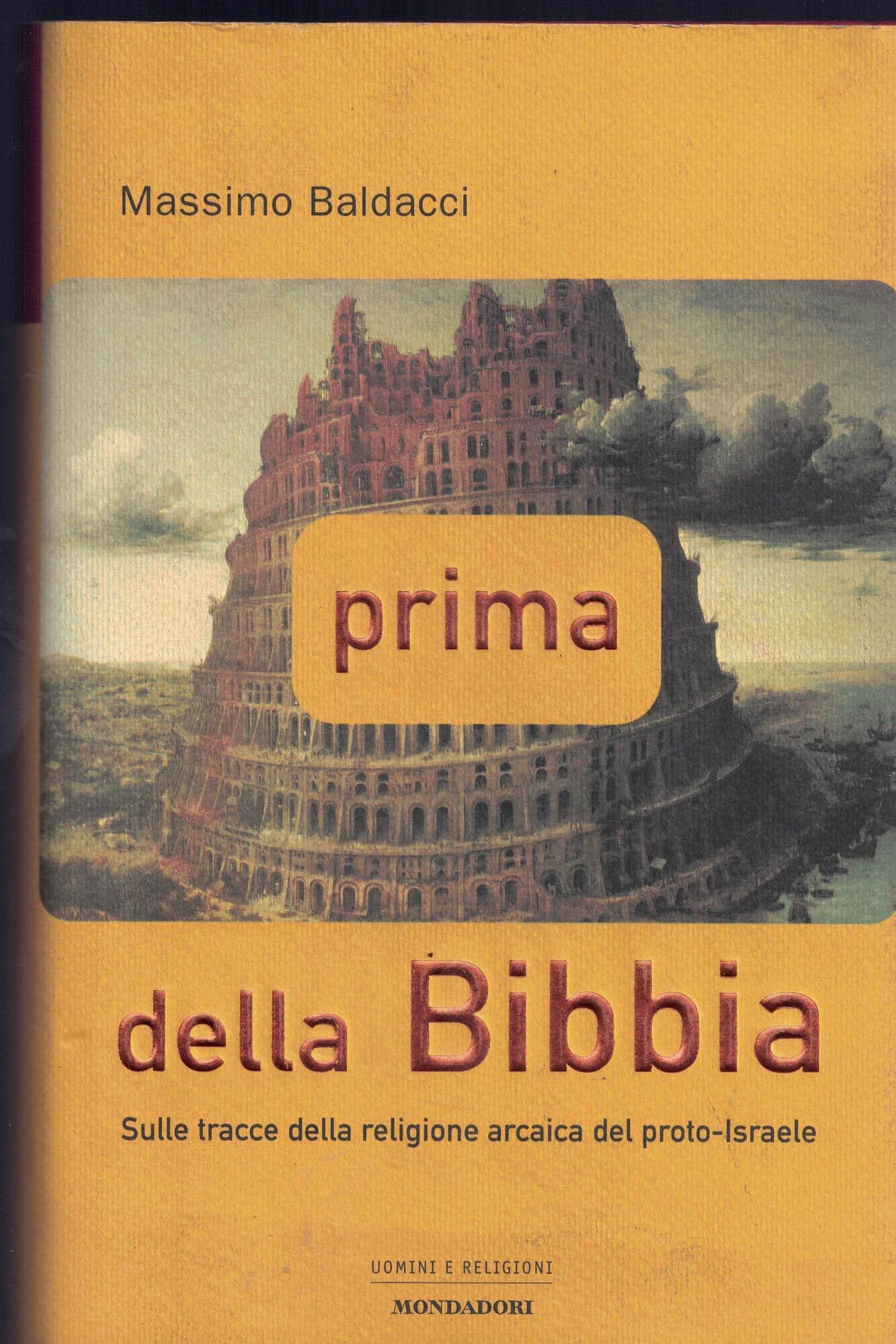 Prima della Bibbia. Sulle tracce della religione arcaica del proto-Israele (Uomini e religioni. Cartonati) Religion & Esotericism