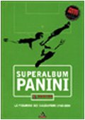 Superalbum Panini. Le figurine dei calciatori 1960-2000 (I supermiti, Band 26) Leisure & Fun