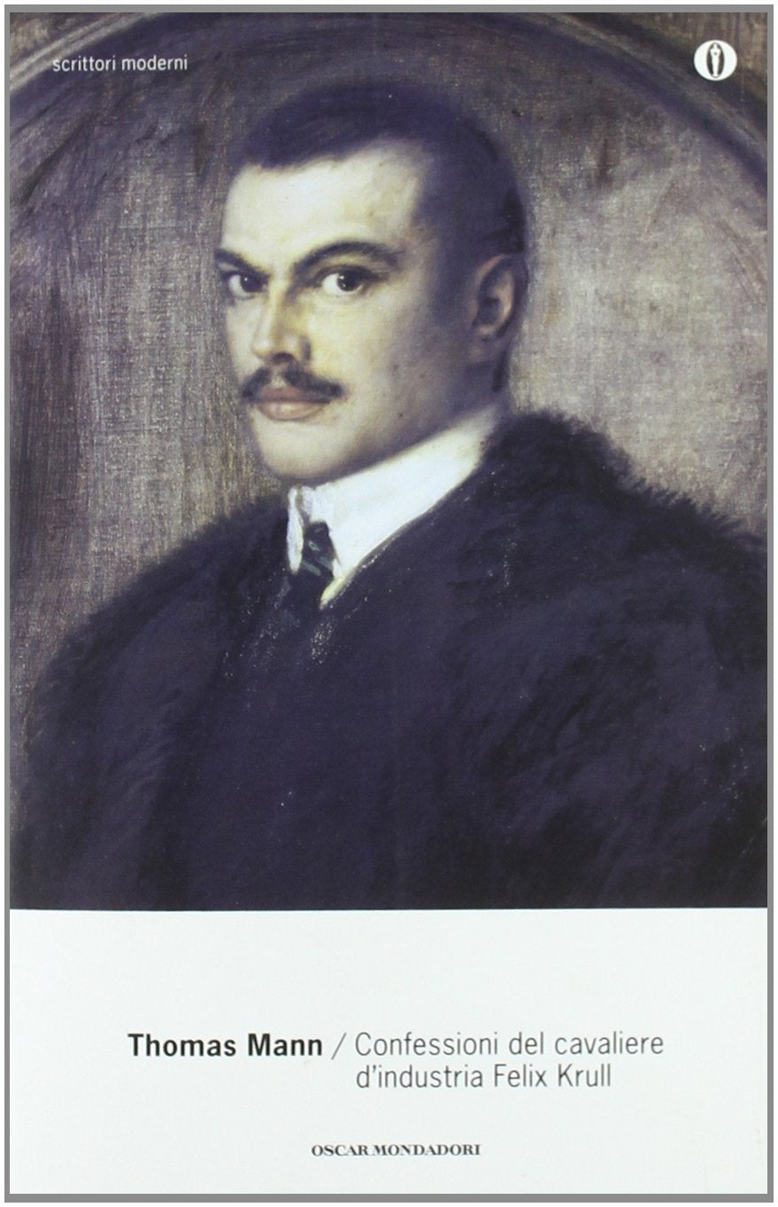 Confessioni del cavaliere d'industria Felix Krull Classics