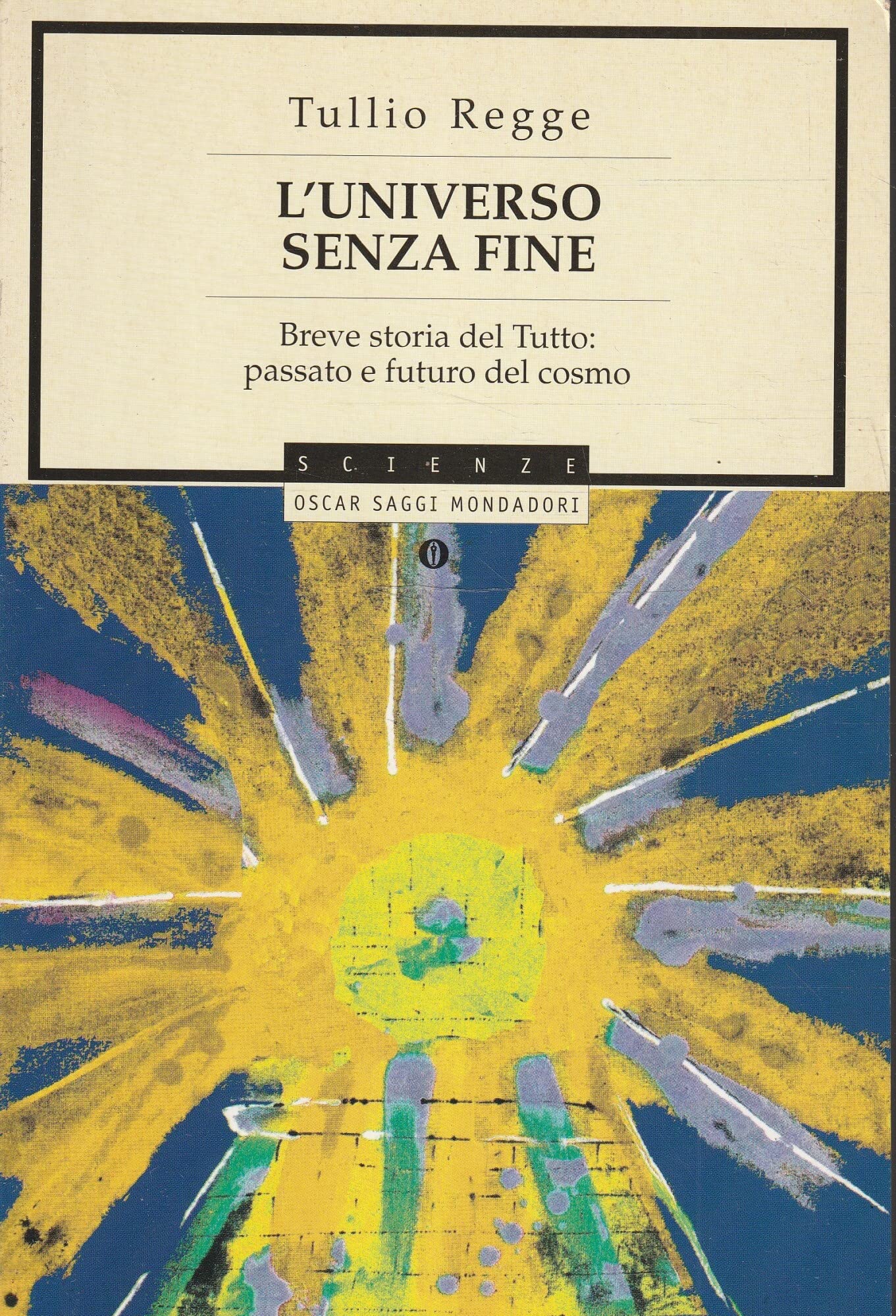 L'universo senza fine. Breve storia del Tutto: passato e futuro del cosmo Natural Sciences