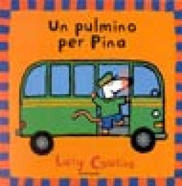 Un pulmino per Pina. Ediz. illustrata (I libri da toccare e suonare, Band 32) Children's books