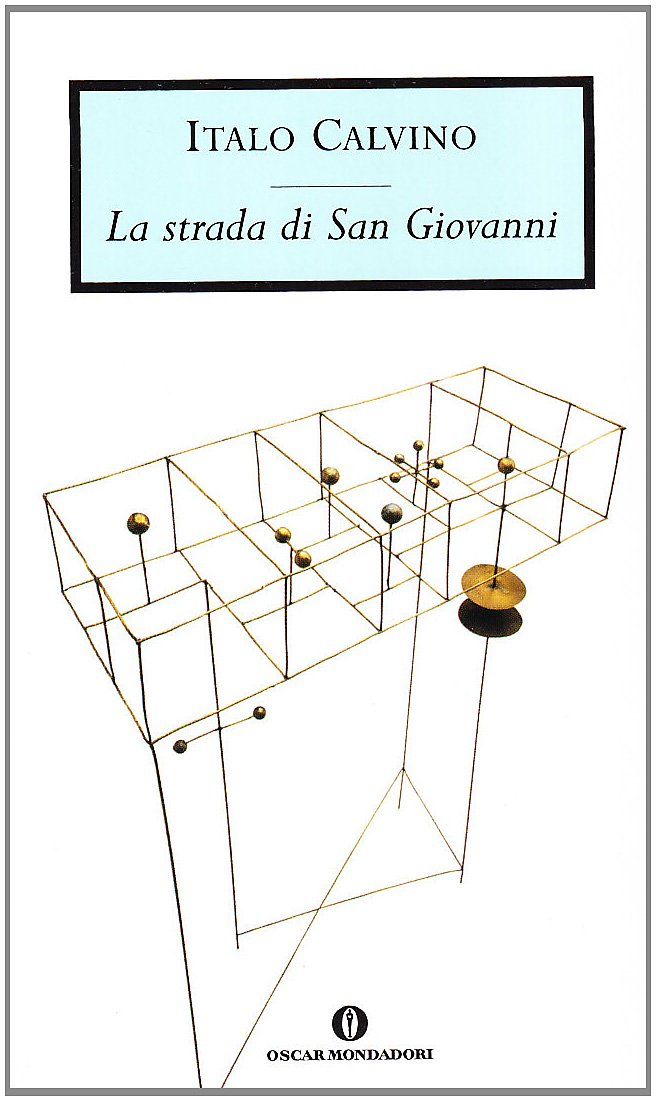 La strada di San Giovanni (Oscar opere di Italo Calvino, Band 6) Essays & Short Stories