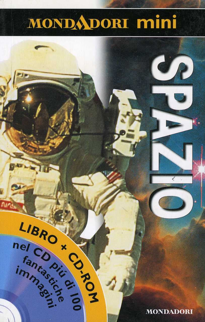 Lo spazio. Con CD-ROM (Mondadori mini, Band 4) Books