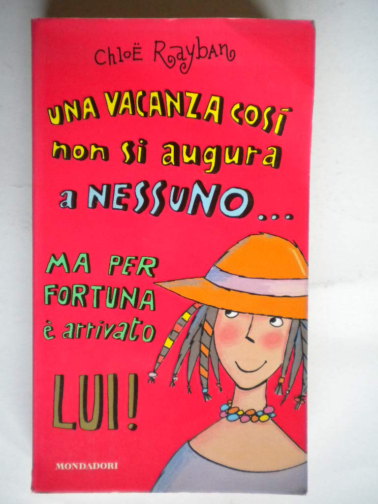Una vacanza così non si augura a nessuno...ma per fortuna è arrivato lui! (Ragazzine, Band 42) Novels & Short Stories