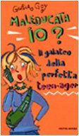 Maleducata io? Il galateo della perfetta teen-ager (Ragazzine, Band 45) Fiction