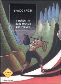Il pellegrino dalle braccia d'inchiostro (Strade blu. Fiction) Contemporary literature