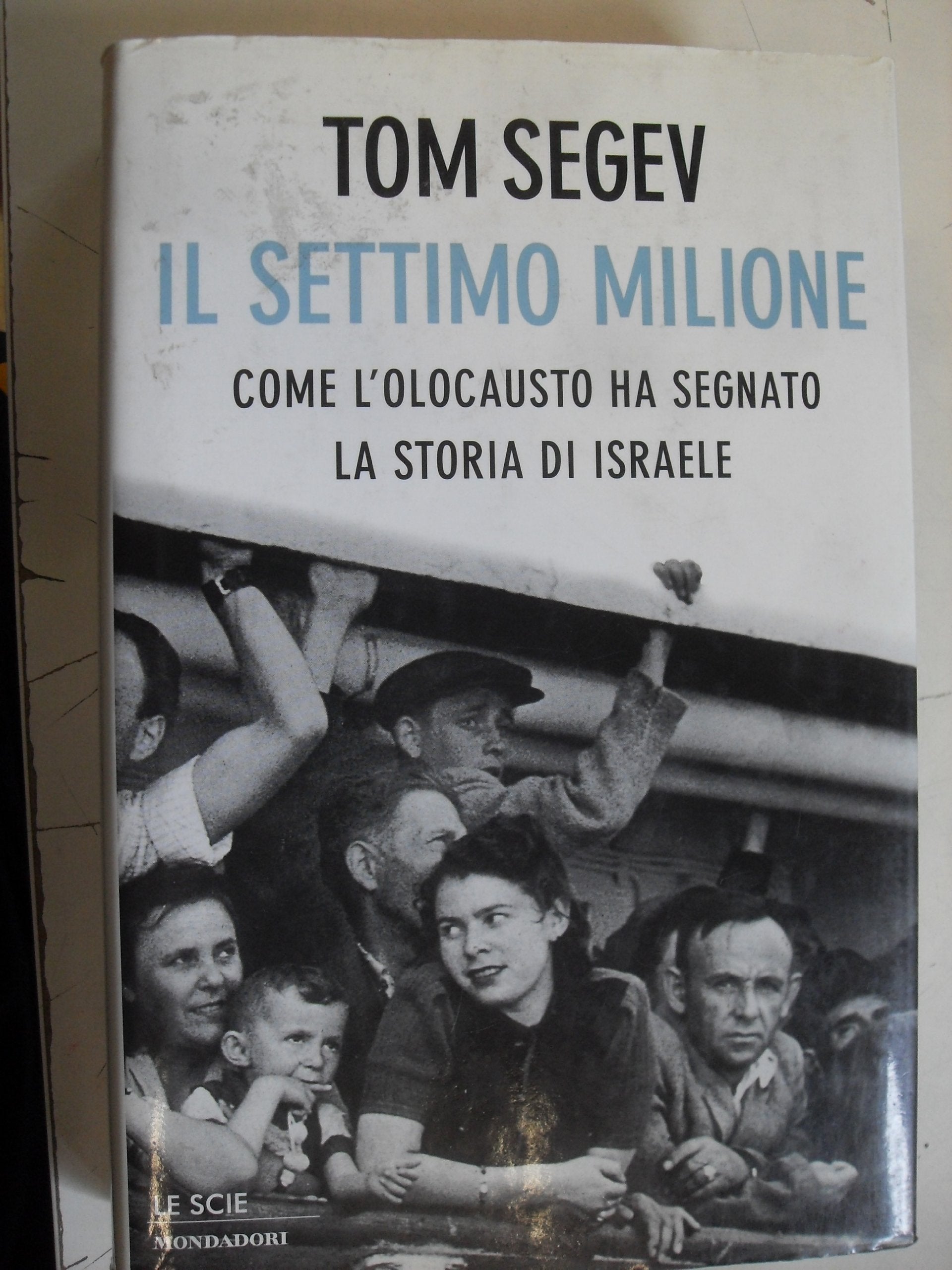 Il settimo milione. Come l'Olocausto ha segnato la storia de Israele (Le scie, Band 34) Politics & History