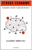 Stress economy. Conoscere e vincere il nuovo mal di lavoro (Frecce) Business, Finance & Career