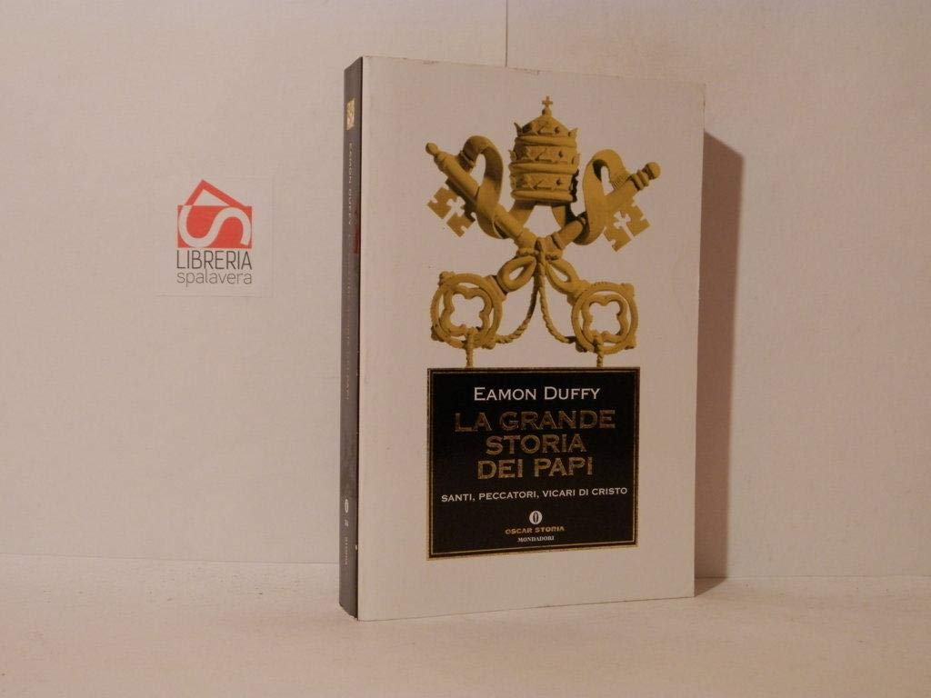 La grande storia dei papi. Santi, peccatori, vicari di Cristo book