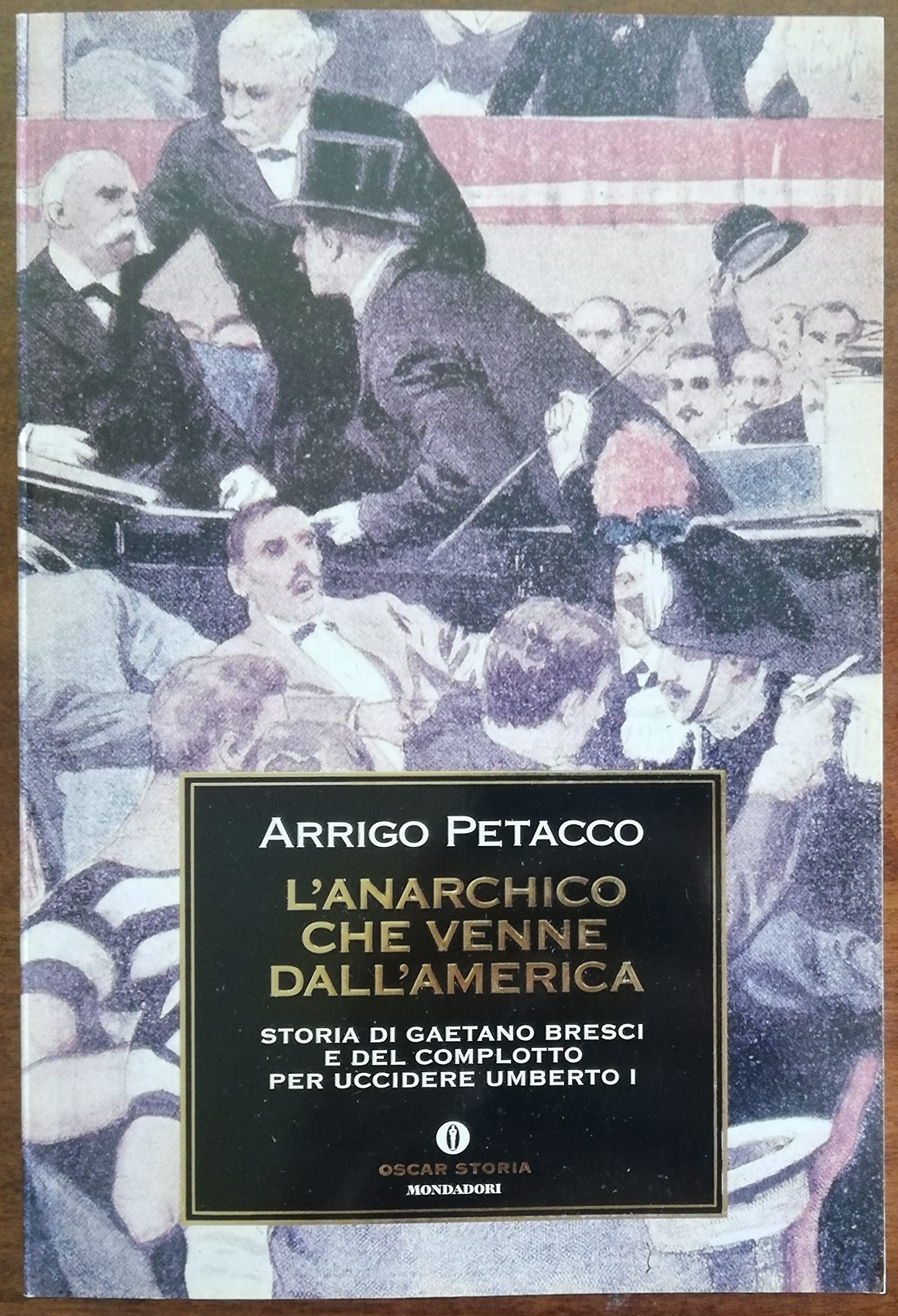 L'anarchico che venne dall'America. Storia di Gaetano Bresci e del complotto per uccidere Umberto I (Oscar storia, Band 248) Memories