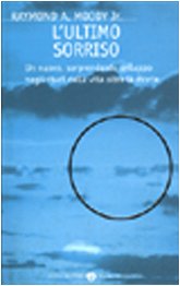 L'ultimo sorriso. Un nuovo, sorprendente sviluppo negli studi della vita oltre la morte (Oscar nuovi misteri, Band 64) Psychology