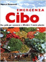 Emergenza cibo. Una guida per conoscere e difendere il nostro pianeta. Ediz. illustrata book