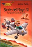 Storie del Mago Sì. Il prigioniero della fantasia (Banane arcobaleno, Band 3) Novels & Short Stories
