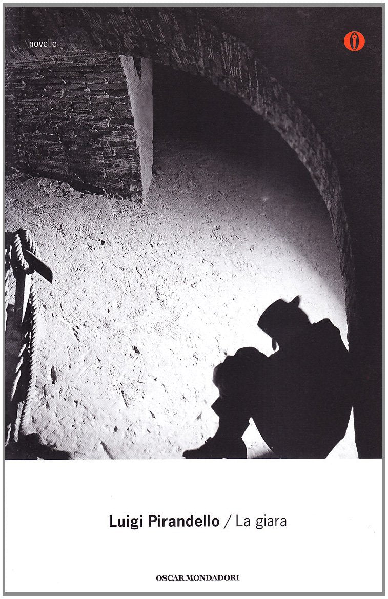La Giara (Oscar tutte le opere di Luigi Pirandello, Band 20) Classics