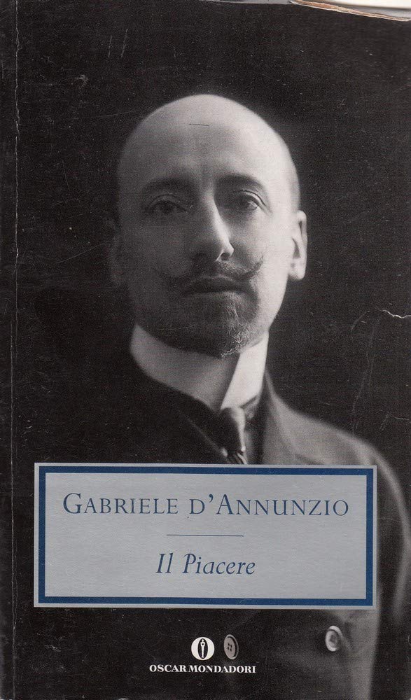 Il piacere (Oscar tutte le opere di G. D'Annunzio, Band 7) Contemporary literature