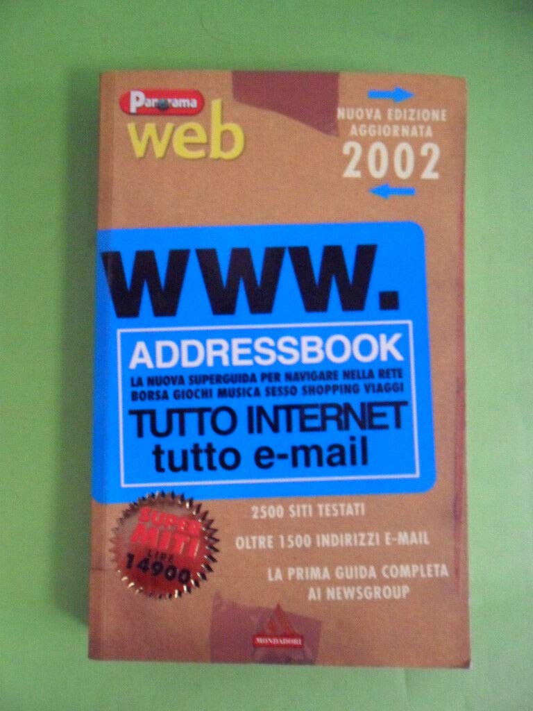 WWW.addressbook. La nuova superguida per navigare nella rete. Borsa giochi musica sesso shopping viaggi. Tutto Internet. Tutto e-mail (I supermiti, Band 29) Computer Science