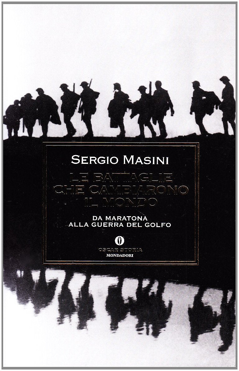 Le battaglie che cambiarono il mondo (Oscar storia, Band 255) Politics & History