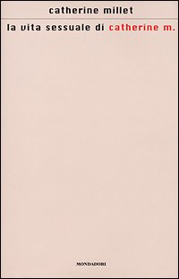 La vita sessuale di Catherine M. (Scrittori italiani e stranieri) Contemporary literature