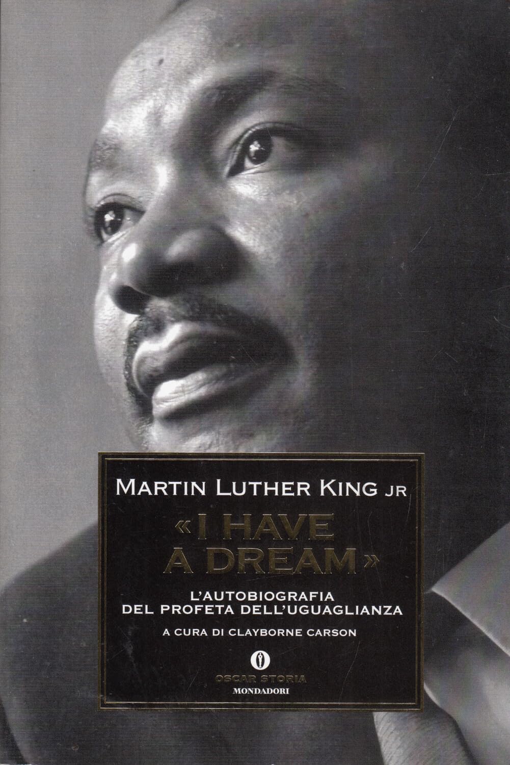 «I have a dream». L'autobiografia del profeta dell'uguaglianza Politics & History