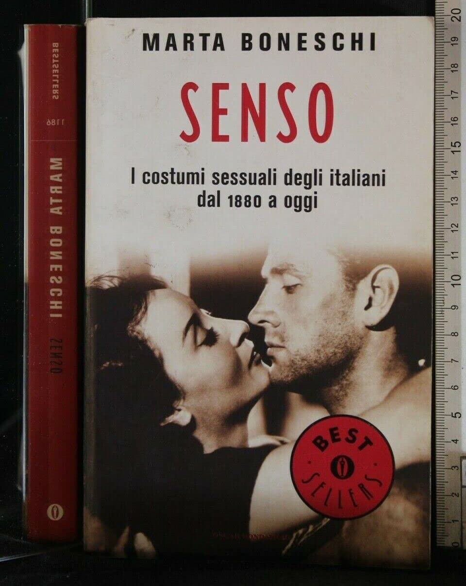 Senso. I costumi sessuali degli italiani dal 1880 a oggi (Oscar bestsellers, Band 1186) Books